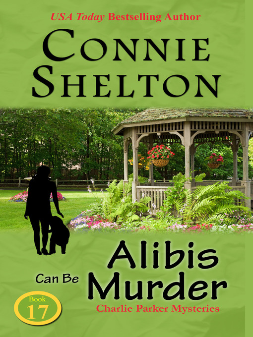 Title details for Alibis Can Be Murder by Connie Shelton - Available